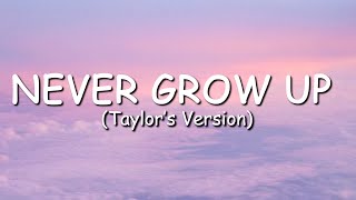 Taylor Swift - Never Grow Up (Taylor's Version) (Lyric Video)