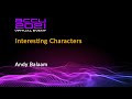 Interesting Characters - Andy Balaam [ ACCU 2021 ]