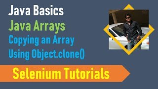 22H. Java Basics for Selenium - Java Arrays - Copying an Array using Object.clone()