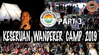 WANDERER CAMP 2019 PART 3 || KESERUAN PESERTA