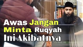 Bolehkah Meminta Di Ruqyah | kajian Singkat Ustadz Syafiqrizabasalamah