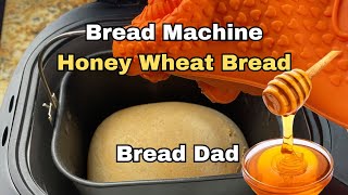 Bread Machine Honey Wheat Bread - Delicious \u0026 No Oven Required!