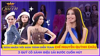 MIQVN 2023 | Cut Tập3 | Mãn nhãn với màn trình diễn team Quỳnh Châu - 3 quý cô sành điệu sải bước