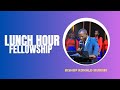 Bp Ronald Mukiibi | Lunch Hour Fellowship | 29 04 2024