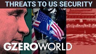 US Threat Levels from Foreign & Domestic Enemies | GZERO World with Ian Bremmer