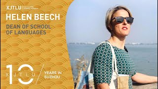 Ten Years in Suzhou | Episode 2 Helen Beech XJTLU Dean of School of Languages