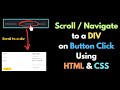 How to Navigate / Scroll Down to a DIV on Button Click using HTML & CSS