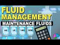 Maintenance Fluids & Calculations - Fluid Management