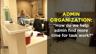 Admin Organization: How do we help admin find more time for task work?