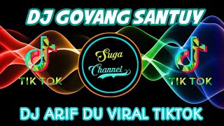 Download Lagu DJ GOYANG SANTUY DJ ARIF DU VIRAL TIKTOK TERBARU... MP3 Gratis