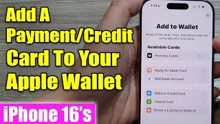 💳 iPhone 16/16 Pro Max: How to Add A Payment/Credit Card To Your Apple Wallet