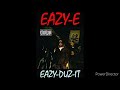 Eazy-E  Eazy-Duz-It  Full album ( 1988. ) (Arturo Eazy-E CPT) 🎵🎶💯