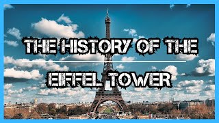 THE HISTORY OF THE EIFFEL TOWER - TRAVEL VIDEO