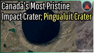 The Most Pristine Impact Crater in Canada; Pingualuit Crater