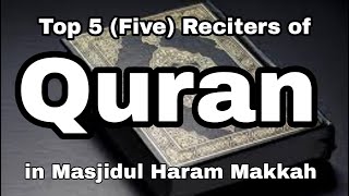 Top 5 Five Best Quran Reciter in Masjidul Haram Makkah 2017