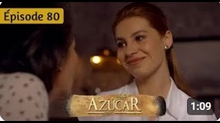 Azucar - EP 80 - Passions Interdites et Secrets de Famille - Série complète en Français -. Review