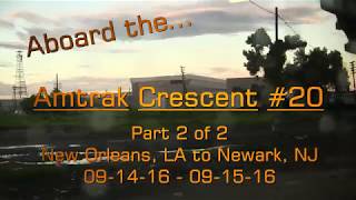 HD: Aboard the Amtrak Crescent #20 - Part 2 of 2 - New Orleans, LA to Newark, NJ