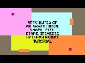ATTRIBUTES OF AN ARRAY | NDIM, SHAPE, SIZE, DTYPE, ITEMSIZE | PYTHON NUMPY TUTORIAL