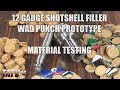 12 Gauge Shotshell Filler Wad Punch Prototype - Material Testing