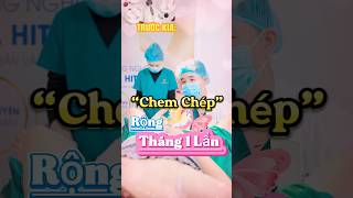 “ Chem Chép” rộng- nỗi khổ không của riêng ai #drhainguyen #viralvideo #viralshorts #viralreels