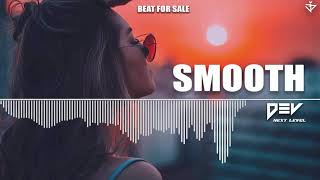 SMOOTH - Freestyle Trap Beat Rap Hip Hop Instrumental(Beat For Sale) [Prod. by DEV NEXT LEVEL]