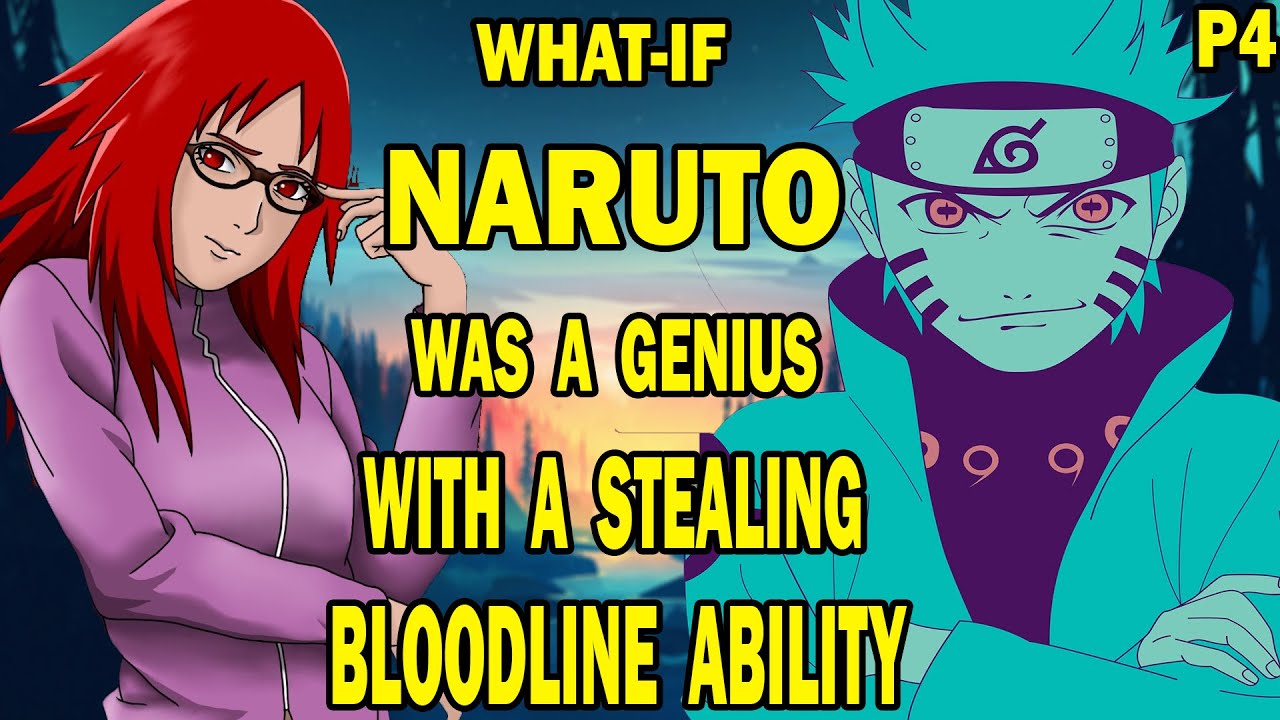 What If Naruto Was A Genius With A Stealing Bloodline Ability? PART 4 ...