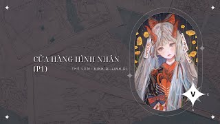 [ TRUYỆN KINH DỊ ] : || CỬA HÀNG HÌNH NHÂN ( P1 ) - FULL || ĐẬU ĐẬU