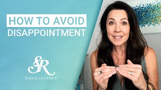 How to Avoid Disappointment in All Your Relationships