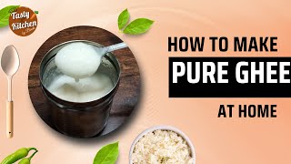 How to make Pure Ghee at home | Tasty Kitchen by Bindu | Milk cream |