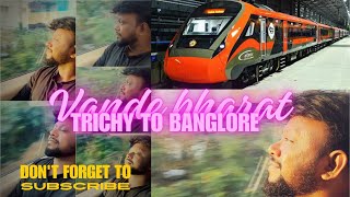 Vande Bharat Express Journey🚆: Trichy to Bangalore | Speed, Comfort \u0026 Experience! 🇮🇳✨