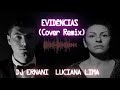 DJ ERNANI e LUCIANA LIMA - EVIDÊNCIAS (COVER REMIX)