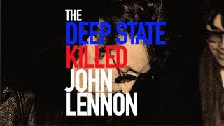 The Deep State Killed John Lennon (Special Release)