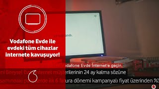 Vodafone Evde ile evdeki tüm cihazlar internete kavuşuyor!