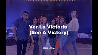 Ver La Victoria (See A Victory)- Mi Iglesia (Elevation Worship)