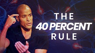 THE 40 PERCENT RULE - Powerful Motivational Video | David Goggins