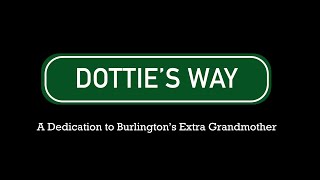 Dottie's Way - A Dedication to Burlington's Extra Grandmother