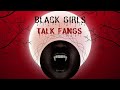 Black Girls Talk Fangs - IWTV Episode 7 | Favorite Scenes