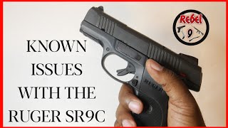 KNOWN ISSUES WITH THE RUGER SR9C