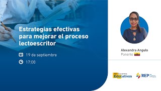 REP Encuentros Educativos| Estrategias efectivas para mejorar el proceso lectoescritor