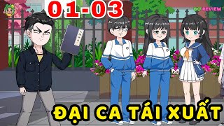 TẬP 01-03 | Đại Ca Tái Xuất | Bơ Rì Viu Officialal