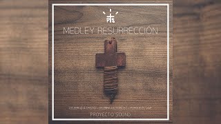 Medley Resurrección (Celebrad a Cristo - Celebra Victorioso - Porque Él Vive) - Proyecto Sound