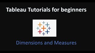 Tableau tutorials -8 : Dimensions and Measures