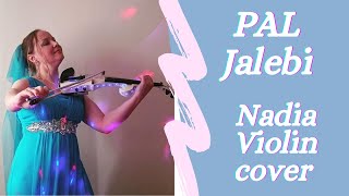 PAL | Jalebi | BOLLYWOOD | Electric Violin cover by Nadia Violin UK | Bollywood