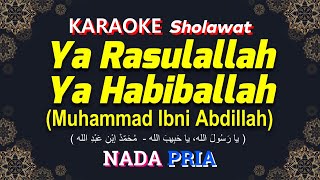 KARAOKE Ya Rasulallah Ya Habiballah (Muhammad Ibni Abdillah)  Nada Pria / Cowok