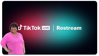 How to Live Stream on TikTok with Restream from Desktop