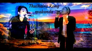 Thuihaira Kong makanda|Ramreishang zimik ft Nimzingla horam|official love song 2021