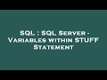 SQL : SQL Server - Variables within STUFF Statement
