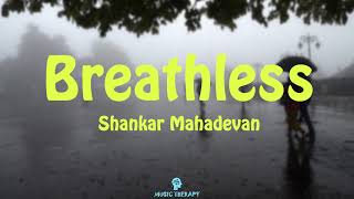 Breathless | Shankar Mahadevan | Slowed & Reverbed | Lofi | #musictherapy