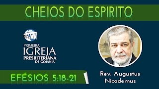 Rev. Augustus Nicodemus | Cheios do Espírito | 15/11/2015