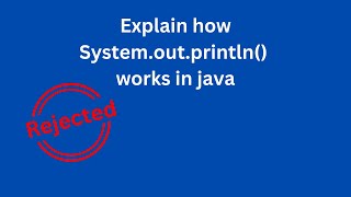 Explaining the System.out.println || Core Java Interview Questions